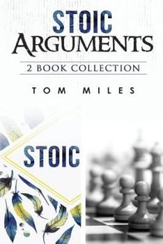Paperback Stoic Arguments: 2 Book Boxset: Stoicism & Arguments Book