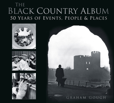 Paperback The Black Country Album: 50 Years of Events, People & Places Book