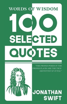 Paperback Words Of Wisdom: 100 Selected Quotes by Jonathan Swift with Beautiful Illustrations Book