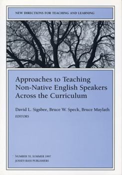 Paperback Approaches to Teaching Non-Native English Speakers Across the Curriculum: New Directions for Teaching and Learning, Number 70 Book