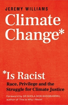 Paperback Climate Change Is Racist: Race, Privilege and the Struggle for Climate Justice Book