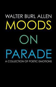 Moods on Parade: A Collection of Poetic Emotions