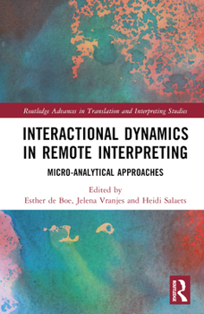 Hardcover Interactional Dynamics in Remote Interpreting: Micro-Analytical Approaches Book