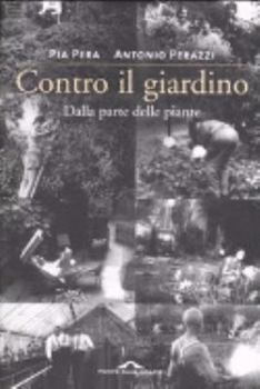 Paperback Contro il Giardino. Dalla parte delle Piante [Italian] Book