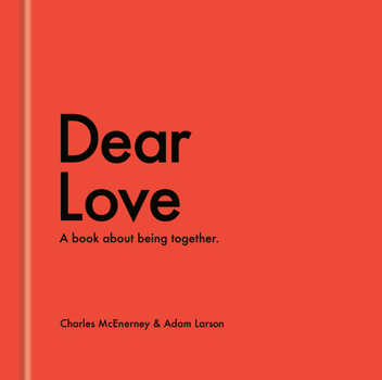 Hardcover Dear Love: A Book about Being Together Book
