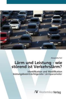 Paperback Lärm und Leistung - wie störend ist Verkehrslärm? [German] Book