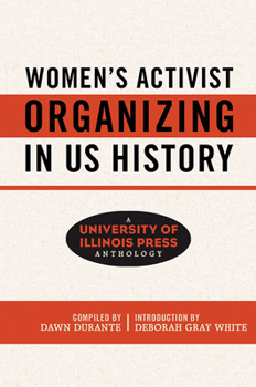 Hardcover Women's Activist Organizing in Us History: A University of Illinois Press Anthology Book