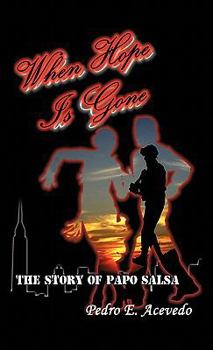 Hardcover When Hope Is Gone: The Story of Papo Salsa Book