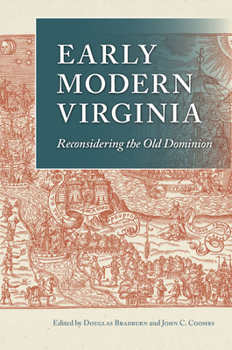 Early Modern Virginia: Reconsidering the Old Dominion - Book  of the Early American Histories