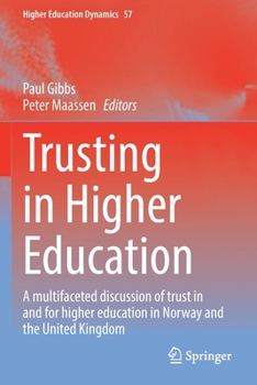 Trusting in Higher Education: A Multifaceted Discussion of Trust in and for Higher Education in Norway and the United Kingdom