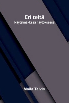 Paperback Eri teitä: Näytelmä 4: ssä näytöksessä [Finnish] Book
