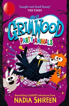 Grimwood: Party Animals - Book #4 of the Grimwood