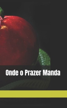 Paperback Onde o Prazer Manda [Portuguese] Book
