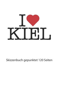 I love KI: I love KI Notizbuch gepunktet I love KI Kiel Tagebuch I love KI Booklet I love KI Rezeptbuch I Herz KI Notizbuch Punktmuster I love KI Journal 120 Seiten (German Edition)