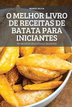 Paperback O Melhor Livro de Receitas de Batata Para Iniciantes [Portuguese] Book