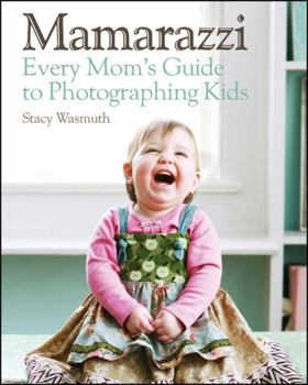 Paperback Mamarazzi: Every Mom's Guide to Photographing Kids Book