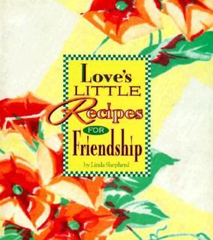 Paperback Love's Little Recipes for Friendship Book