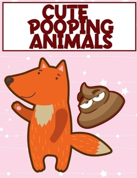 Paperback Cute Pooping Animals: Coloring Book: A Hilarious Coloring Book For Adults and Kids Book
