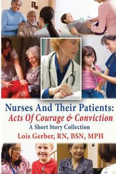 Paperback Nurses and Their Patients: Acts of Courage and Conviction Book