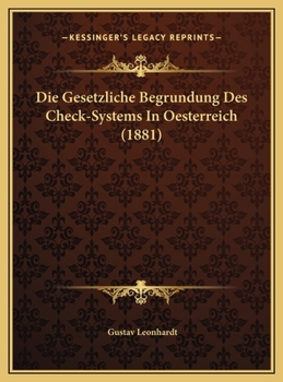 Hardcover Die Gesetzliche Begrundung Des Check-Systems In Oesterreich (1881) [German] Book