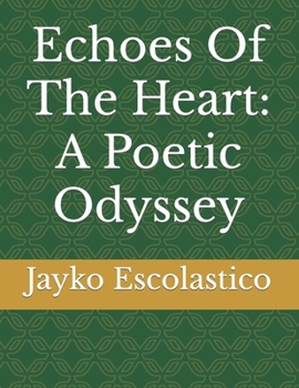 Paperback Echoes Of The Heart: A Poetic Odyssey Book