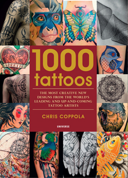 Paperback 1000 Tattoos: The Most Creative New Designs from the World's Leading and Up-And-Coming Tattoo Artists Book