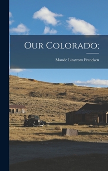 Hardcover Our Colorado; Book
