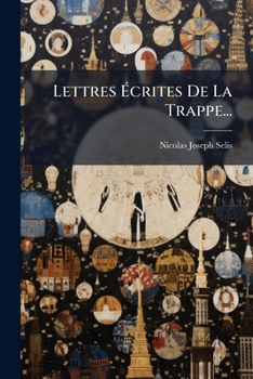 Paperback Lettres Écrites De La Trappe... [French] Book