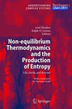 Paperback Non-Equilibrium Thermodynamics and the Production of Entropy: Life, Earth, and Beyond Book