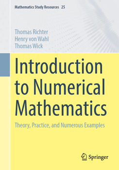 Paperback Introduction to Numerical Mathematics: Theory, Practice and Numerous Examples Book