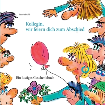 Paperback Kollegin, wir feiern dich zum Abschied [German] Book