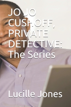 Paperback Jo Jo Cushoff, Private Detective: The Series Book