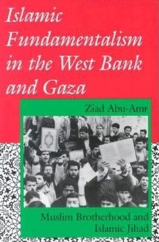 Paperback Islamic Fundamentalism in the West Bank and Gaza: Muslim Brotherhood and Islamic Jihad Book