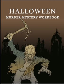 HALLOWEEN MURDER MYSTERY WORKBOOK: For writing down murder mystery thrillers as a pre-script for authors or for future reference for book readers