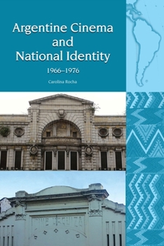Paperback Argentine Cinema and National Identity (1966-1976) Book