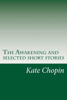 The Awakening and Selected Short Stories