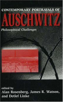 Hardcover Contemporary Portrayals of Aushwitz: Philosophical Challenges Book