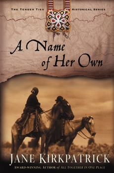 A Name of Her Own - Book #1 of the Tender Ties Historical