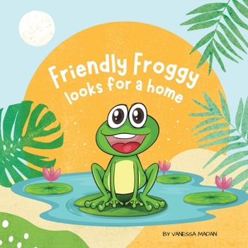 Paperback Friendly Froggy looks for a home Book