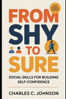 Paperback From Shy to Sure: Social Skills for Building Self-Confidence Book