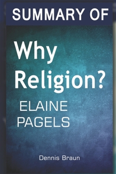 Paperback Summary of Why Religion by Elaine Pagels Book