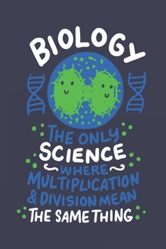 Biology The Only Science Where Multiplication & Division Mean The Same Thing: Funny Cartoon Dna 2020 Planner | Weekly & Monthly Pocket Calendar | 6x9 Softcover Organizer | For Biologists & Science Pun