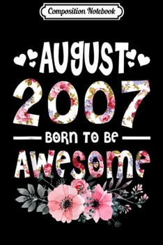 Composition Notebook: August 2007 Awesome 12th Birthday flower Gift girl  Journal/Notebook Blank Lined Ruled 6x9 100 Pages