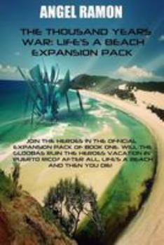 Life's a Beach Expansion Pack Story - Book #1.5 of the Thousand Years War