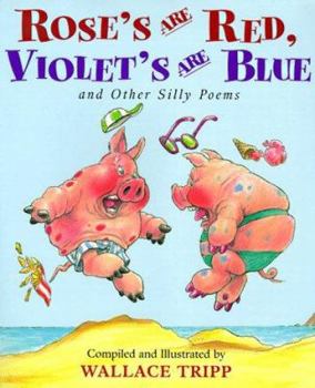 Hardcover Rose's Are Red, Violet's Are Blue: And Other Silly Poems Book