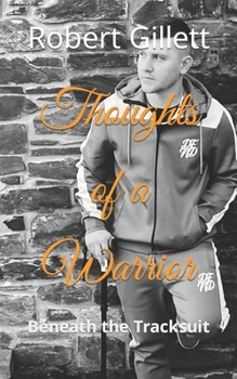 Paperback Thoughts of a Warrior: Beneath the Tracksuit Book