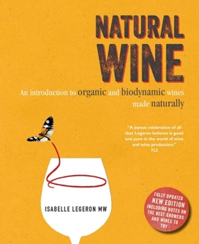 Hardcover Natural Wine: An Introduction to Organic and Biodynamic Wines Made Naturally Book