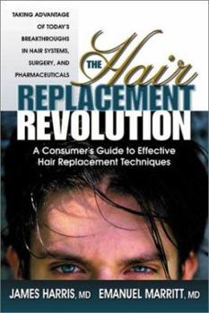 Paperback The Hair Replacement Revolution: A Consumer's Guide to Effective Hair Replacement Techniques Book