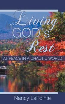 Paperback Living in God's Rest: At Peace in a Chaotic World Book