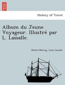 Paperback Album Du Jeune Voyageur. Illustre Par L. Lassalle. [French] Book